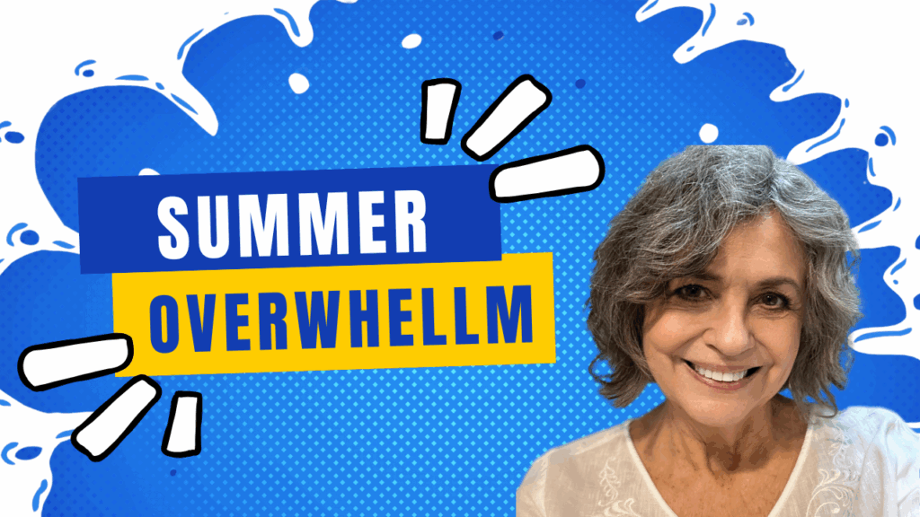 Learning to deal with summer overwhelm