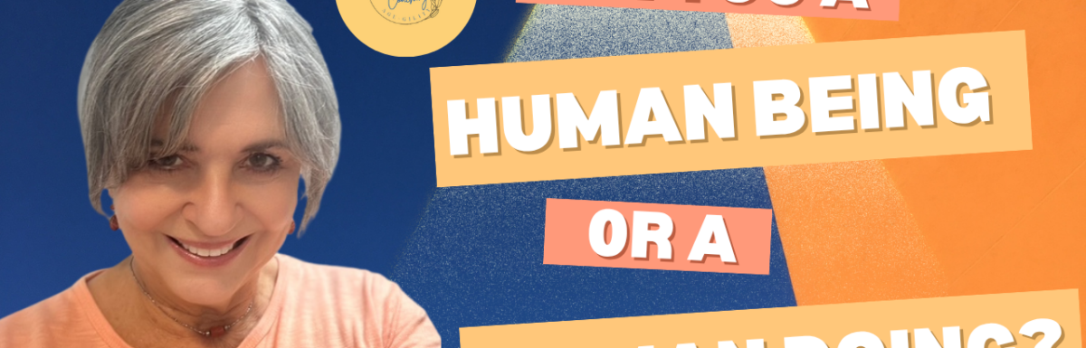 Balancing Human Being and Human Doing